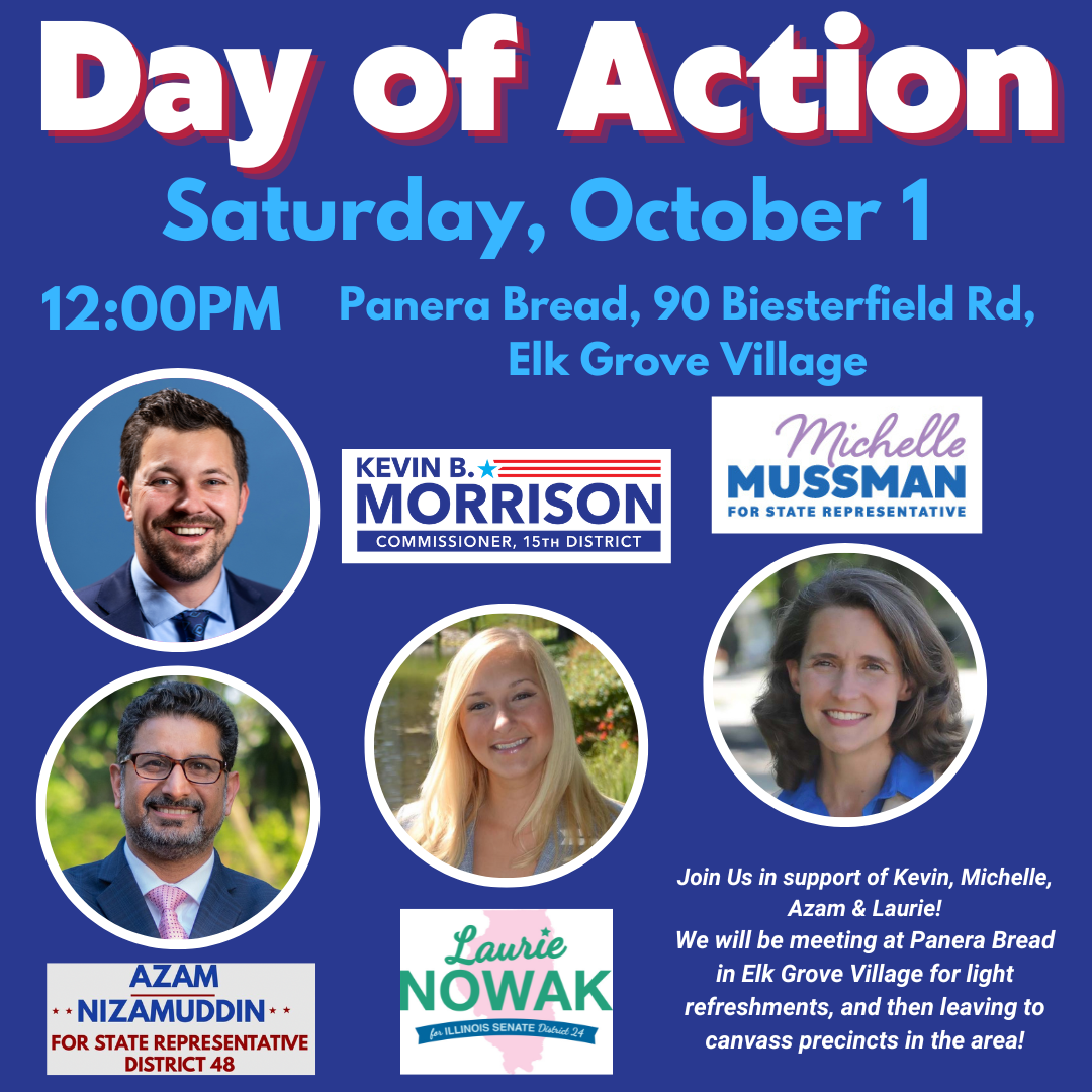 Day of Action with State Representative Michelle Mussman, Azam Nizamuddin for Illinois State Rep- Dist 48, & Lauren “Laurie” Nowak for IL State Senate 24.